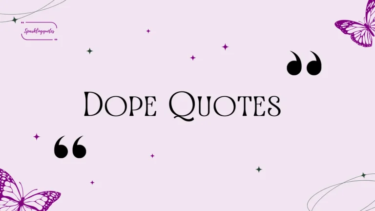 Dope Quotes