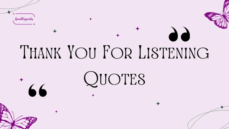 Thank You For Listening Quotes