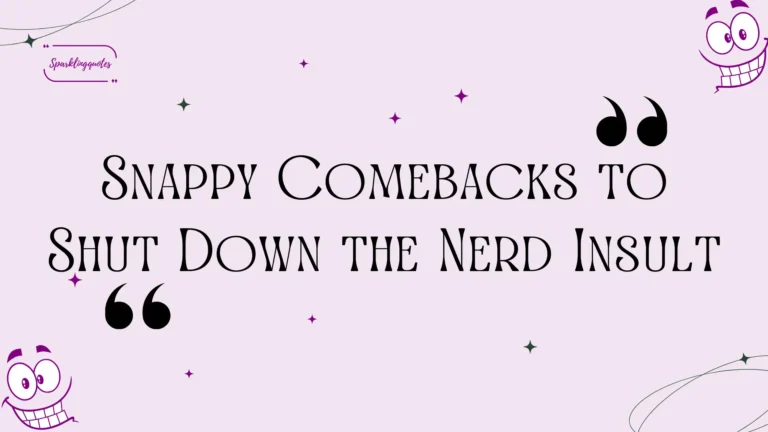 Snappy Comebacks to Shut Down the Nerd Insult