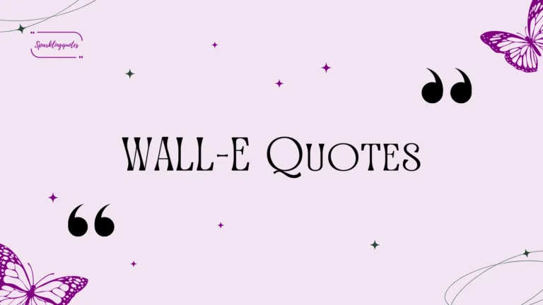 WALL-E Quotes