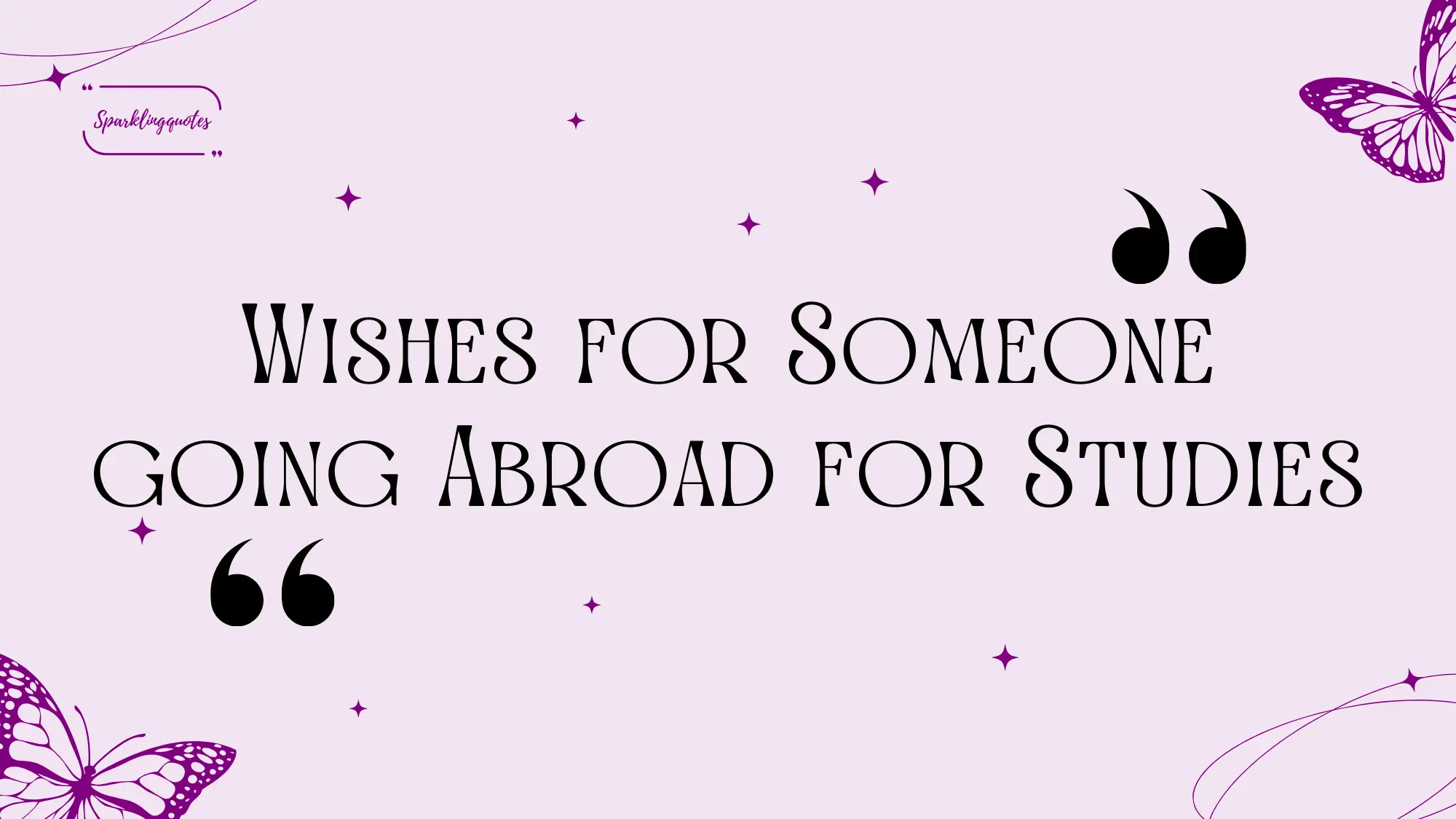 Wishes for Someone going Abroad for Studies