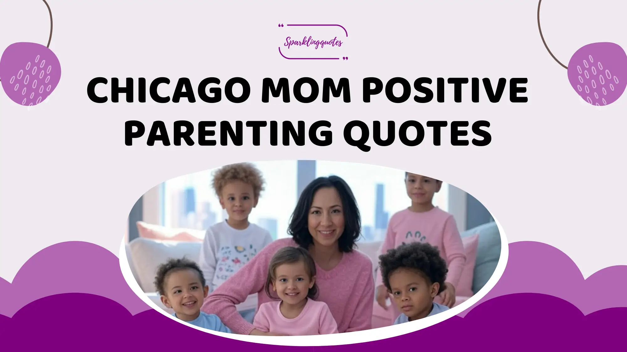 Chicago Mom Positive Parenting Quotes