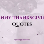 140+ Funny Thanksgiving Quotes to Make Everyone Laugh