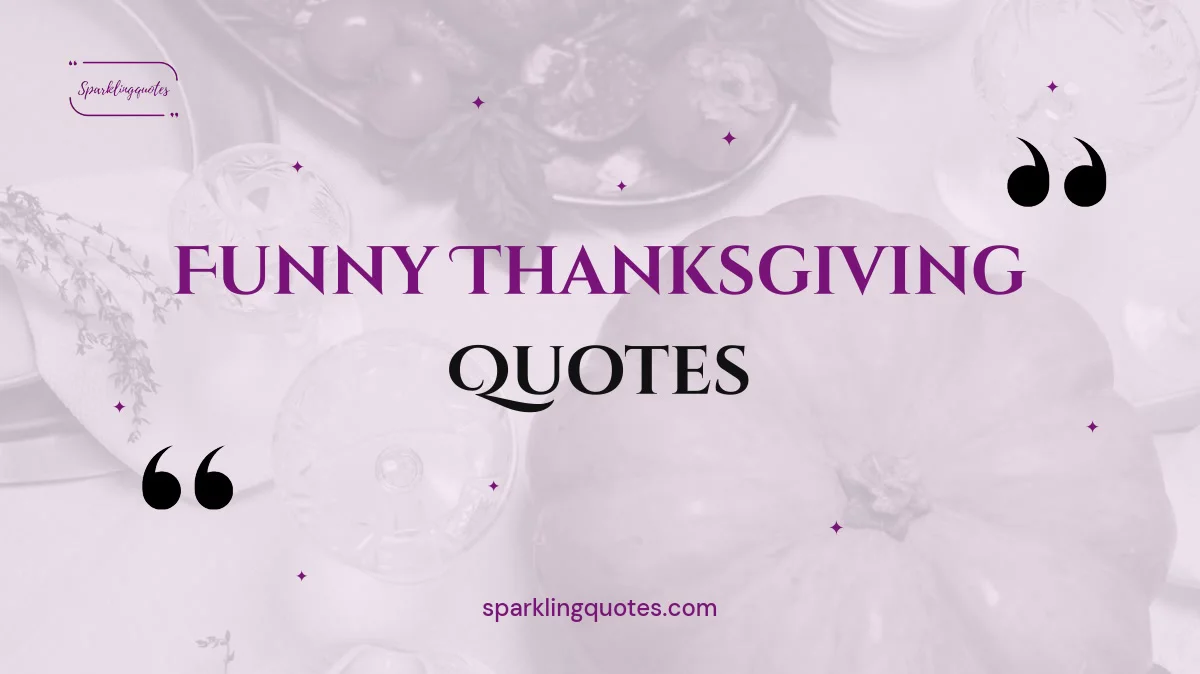 140+ Funny Thanksgiving Quotes to Make Everyone Laugh