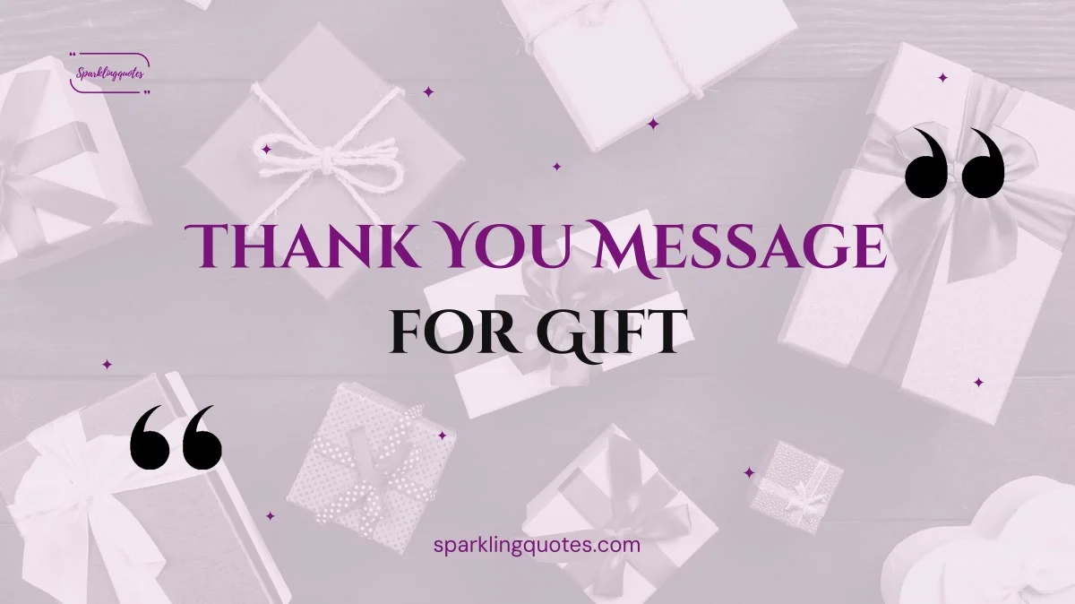 150+ Thank You Message for Gift Ideas (Heartfelt, Short & Funny)