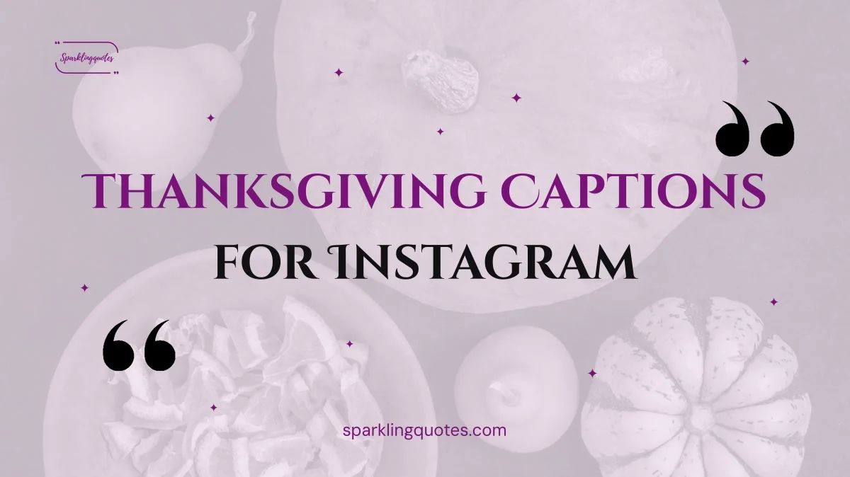 150+ Thanksgiving Captions for Instagram (Funny, Short & Cute)