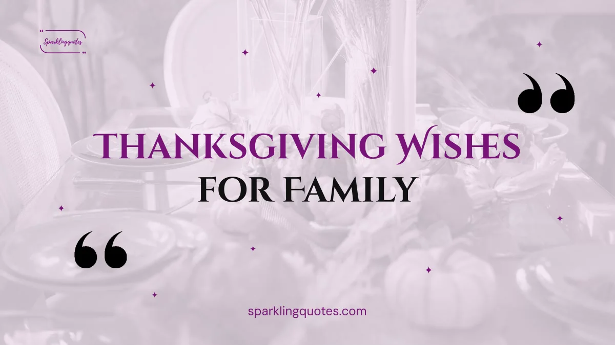 130+ Thanksgiving Wishes for Family (Heartfelt, Short & Funny)