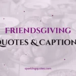 160+ Friendsgiving Quotes and Captions (Funny, Cute & Heartfelt)