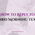 How to Reply to Good Morning Text: 150+ Sweet, Flirty & Funny Replies
