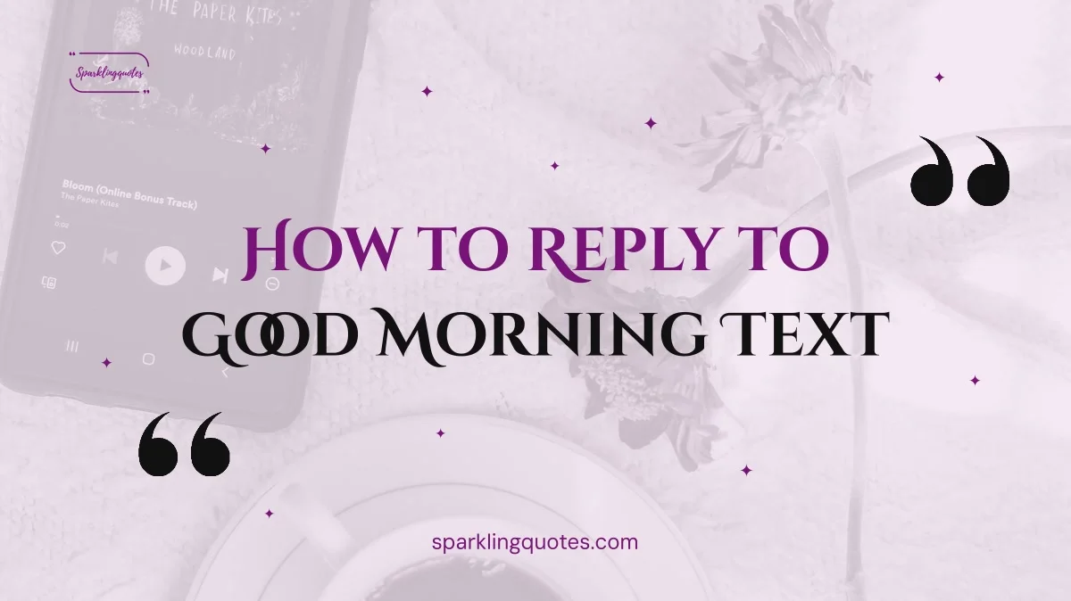 How to Reply to Good Morning Text: 150+ Sweet, Flirty & Funny Replies