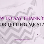 How to Thank Someone for Letting You Stay at Their House (130+ Messages)