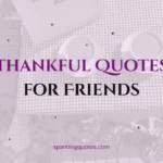 150+ Thankful Quotes for Friends (Heartfelt, Short & Funny)